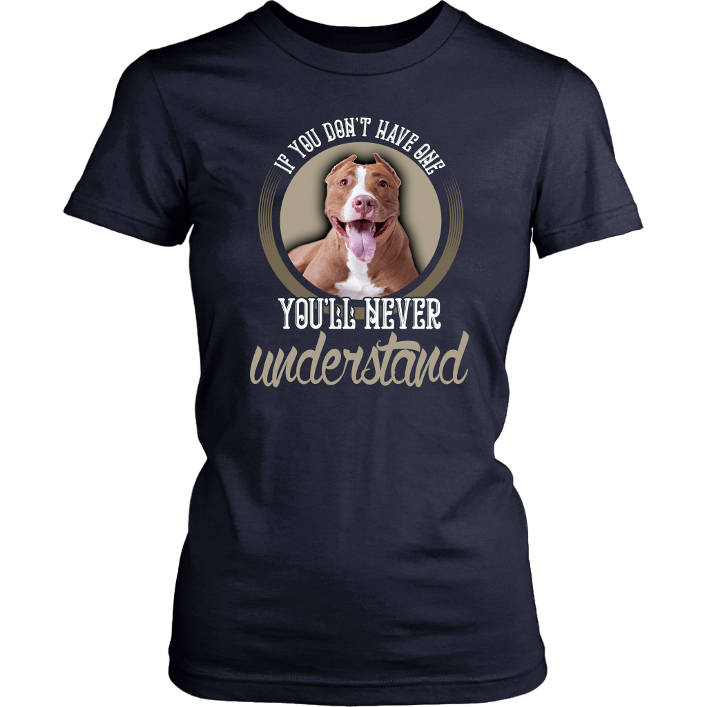 Limited Edition - If You Don`t Have One You`ll Never Understand Pitbull