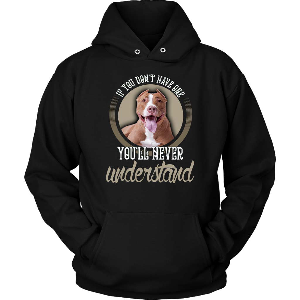 Limited Edition - If You Don`t Have One You`ll Never Understand Pitbull