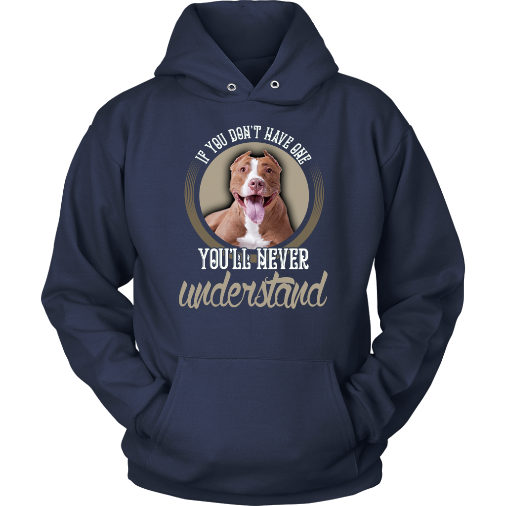 Limited Edition - If You Don`t Have One You`ll Never Understand Pitbull