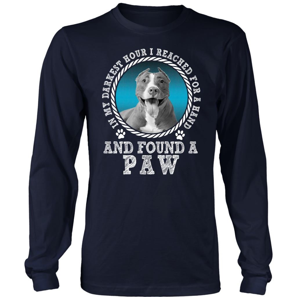Limited Edition - In My Darkest Hour I Reached For A Hand And Found A Paw Pitbull