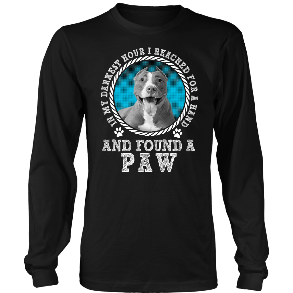 Limited Edition - In My Darkest Hour I Reached For A Hand And Found A Paw Pitbull