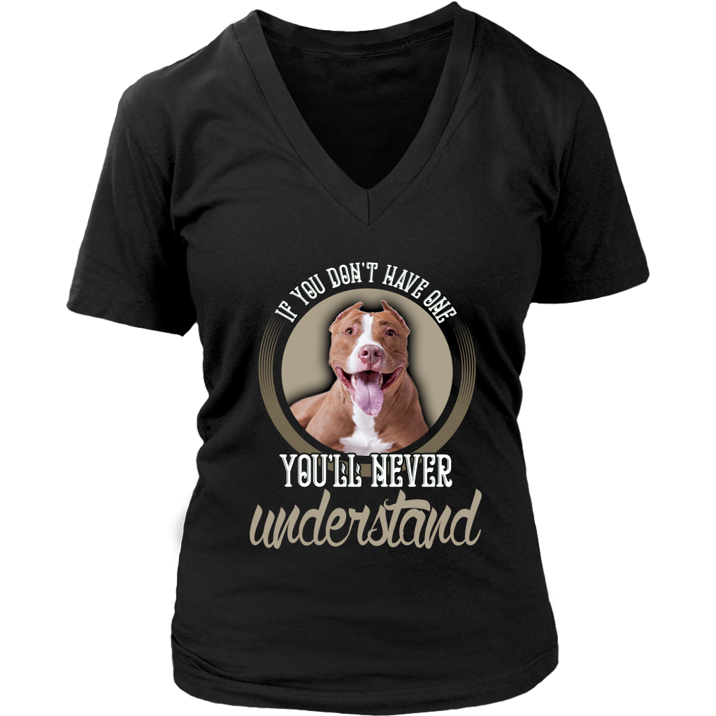 Limited Edition - If You Don`t Have One You`ll Never Understand Pitbull