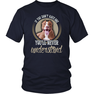 Limited Edition - If You Don`t Have One You`ll Never Understand Pitbull